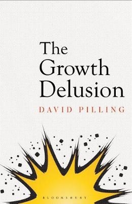 The Growth Delusion -  David Pilling