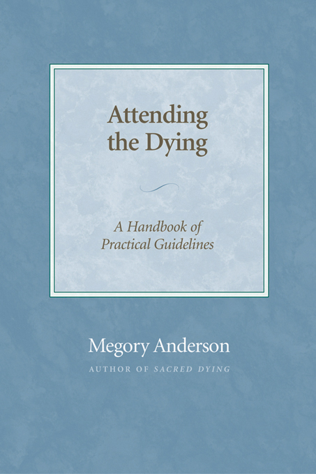 Attending the Dying - Megory Anderson