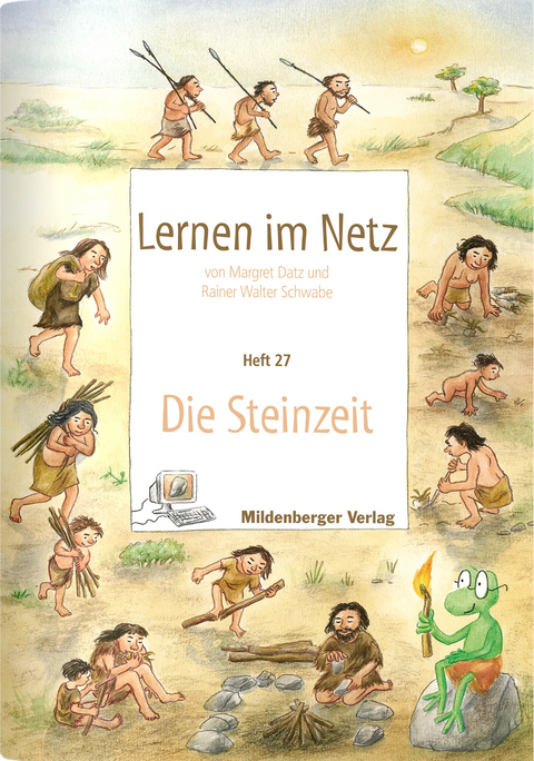 Lernen im Netz - Heft 24: Die Steinzeit - Margret Datz, Rainer Walter Schwabe