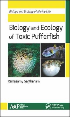 Biology and Ecology of Toxic Pufferfish - Tamilnadu Veterinary &amp Ramasamy (Former Dean; Thoothukudi Animal Sciences University  India) Santhanam