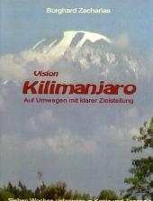 Vision Kilimanjaro - Burghard Zacharias