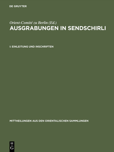 Ausgrabungen in Sendschirli / Einleitung und Inschriften -  Orient-Comité zu Berlin