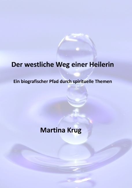 Der westliche Weg einer Heilerin - Martina Krug