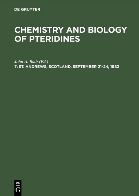 Chemistry and Biology of Pteridines / St. Andrews, Scotland, September 21–24, 1982 - 