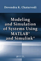 Modeling and Simulation of Systems Using MATLAB and Simulink -  Devendra K. Chaturvedi