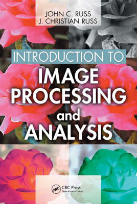 Introduction to Image Processing and Analysis -  J. Christian Russ,  John C. Russ