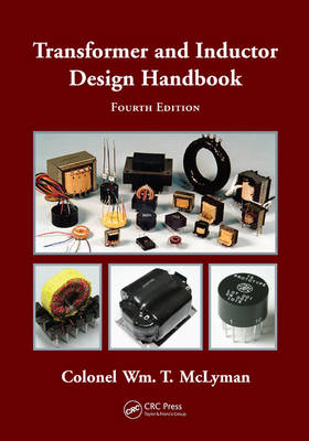 Transformer and Inductor Design Handbook -  Colonel Wm. T. McLyman