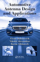 Automotive Antenna Design and Applications -  Nikolai Alexandrov,  Basim Alkhateeb,  Victor Rabinovich