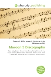 Maroon 5 Discography - Frederic P Miller, Agnes F Vandome, John McBrewster