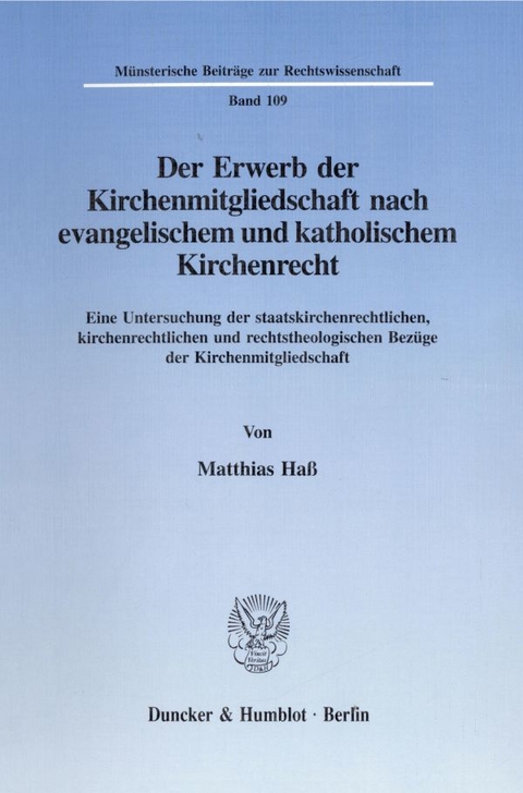 Der Erwerb der Kirchenmitgliedschaft nach evangelischem und katholischem Kirchenrecht. - Matthias Haß