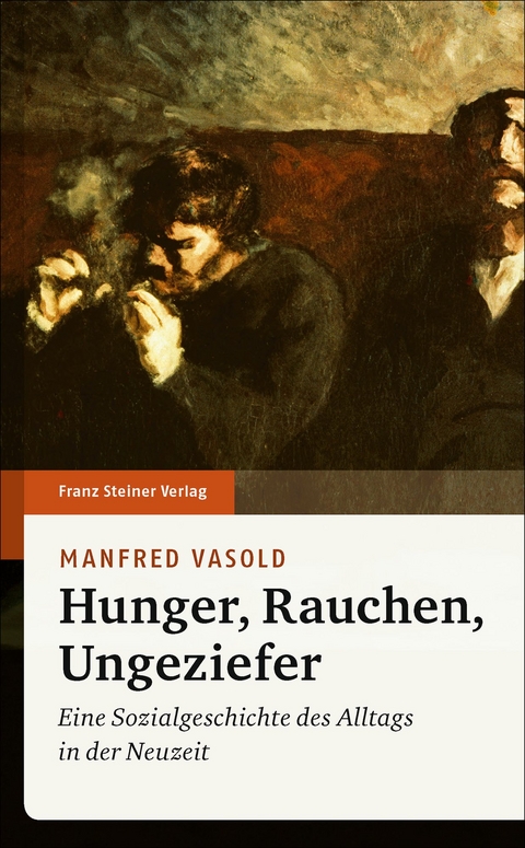 Hunger, Rauchen, Ungeziefer - Manfred Vasold