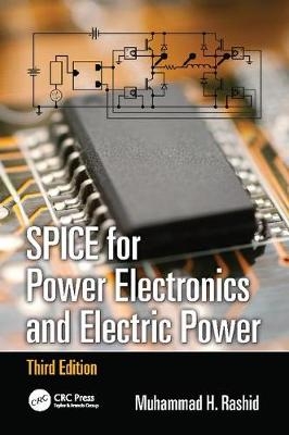SPICE for Power Electronics and Electric Power -  Muhammad H. Rashid