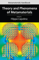 Theory and Phenomena of Metamaterials -  Filippo Capolino