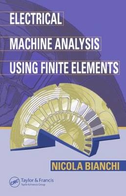 Electrical Machine Analysis Using Finite Elements - Italy) Bianchi Nicola (University of Padova