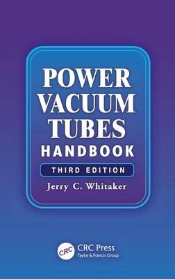 Power Vacuum Tubes Handbook -  Jerry Whitaker