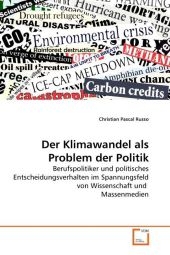 Der Klimawandel als Problem der Politik - Christian Pascal Russo