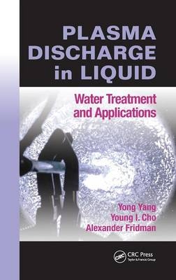 Plasma Discharge in Liquid - Philadelphia Young I. (Drexel University  Pennsylvania  USA) Cho, Philadelphia Alexander (Drexel University  USA) Fridman,  Yong Yang