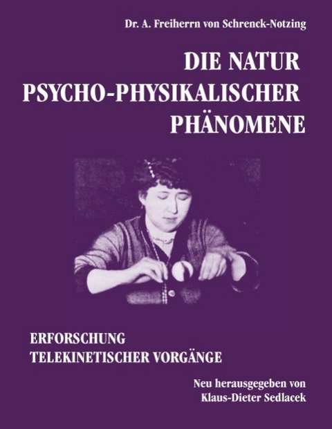 Die Natur psycho-physikalischer Phänomene - A. Freiherrn von Schrenck-Notzing