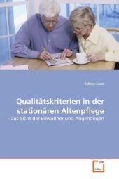 Qualitätskriterien in der stationären Altenpflege - Sabine Josat