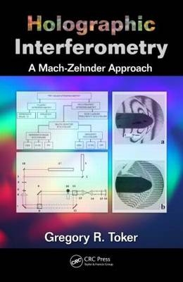 Holographic Interferometry -  Gregory R. Toker