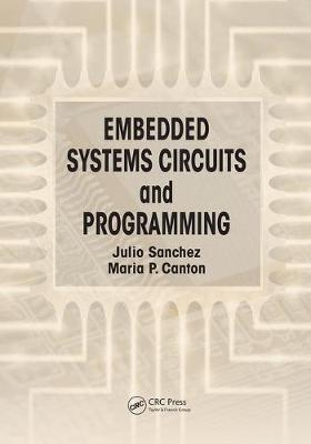 Embedded Systems Circuits and Programming -  Maria P. Canton,  Julio Sanchez