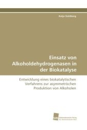 Einsatz von Alkoholdehydrogenasen in der Biokatalyse - Katja Goldberg