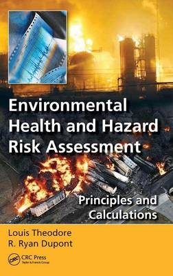 Environmental Health and Hazard Risk Assessment -  R. Ryan Dupont,  Louis Theodore