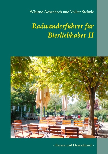 Radwanderführer für Bierliebhaber II - Wieland Achenbach, Volker Steimle