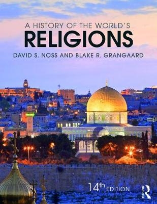 History of the World's Religions -  Blake R. Grangaard,  David S. Noss