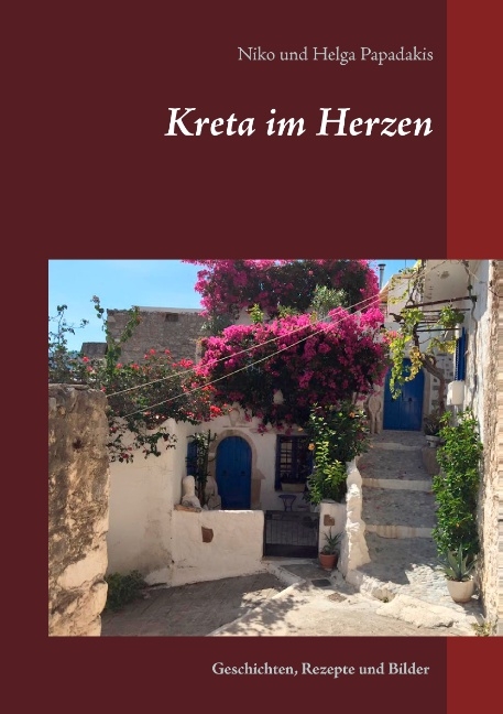 Kreta im Herzen - Niko Papadakis, Helga Papadakis