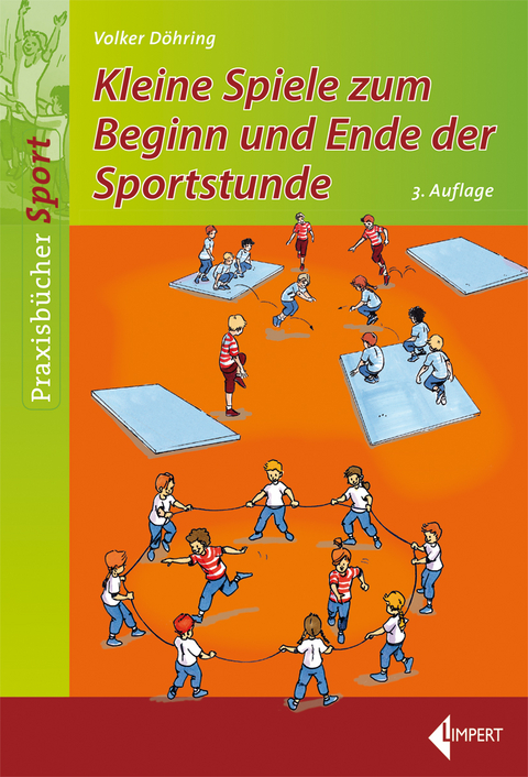 Kleine Spiele zum Beginn und Ende der Sportstunde - Volker Döhring