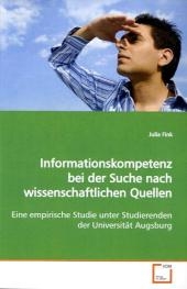 Informationskompetenz bei der Suche nach  wissenschaftlichen Quellen - Julia Fink