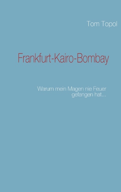 Frankfurt-Kairo-Bombay - 