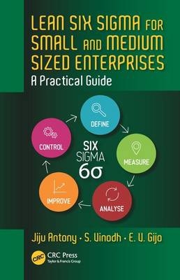 Lean Six Sigma for Small and Medium Sized Enterprises -  Jiju Antony,  E. V. Gijo,  S. Vinodh