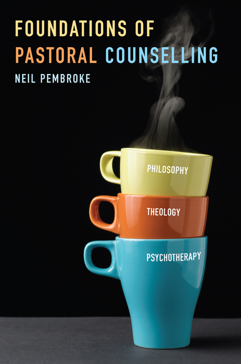 Foundations of Pastoral Counselling -  Neil Pembroke