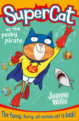 Supercat vs the Pesky Pirate -  Jeanne Willis