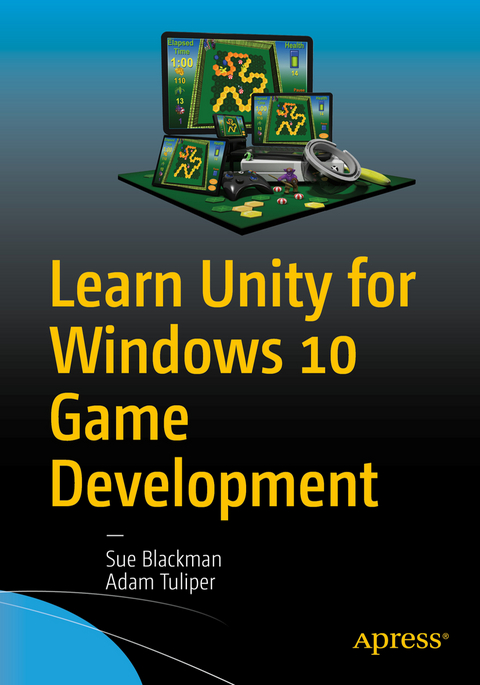 Learn Unity for Windows 10 Game Development - Sue Blackman, Adam Tuliper