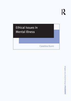 Ethical Issues in Mental Illness -  Caroline Dunn