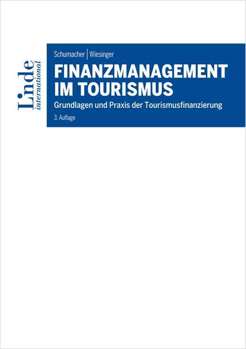 Finanzmanagement im Tourismus - Martin Schumacher, Manuela Wiesinger