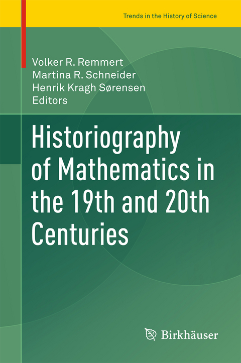 Historiography of Mathematics in the 19th and 20th Centuries - 