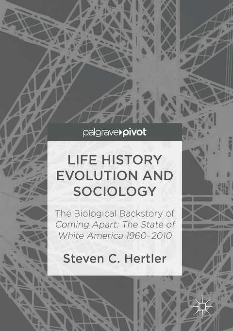 Life History Evolution and Sociology - Steven C. Hertler