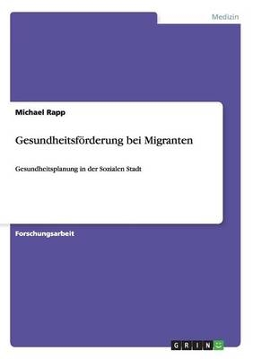 Gesundheitsförderung bei Migranten - Michael Rapp