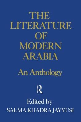 Literature Of Modern Arabia -  Salma Khadra Jayyusi