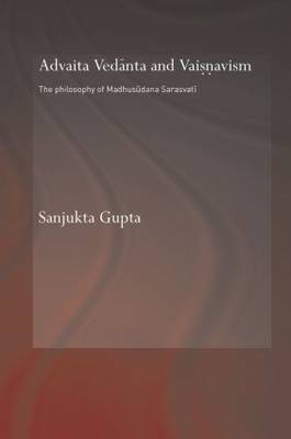 Advaita Vedanta and Vaisnavism -  Sanjukta Gupta