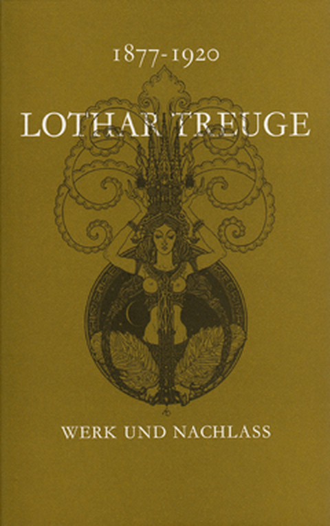 1877-1920. Ein Dichter der »Blätter für die Kunst« - Lothar Treuge