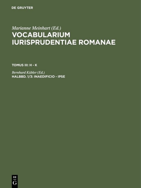 Vocabularium iurisprudentiae Romanae. H - K / inaedificio - ipse - 