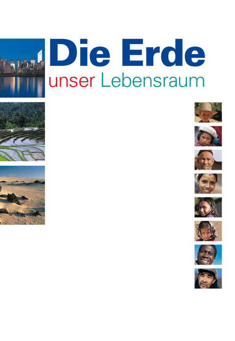 Die Erde - unser Lebensraum. 7.-9. Schuljahr. Die Lebensräume der... / Die Erde - unser Lebensraum. 7.-9. Schuljahr. Die Lebensräume der... - Astrid Kugler