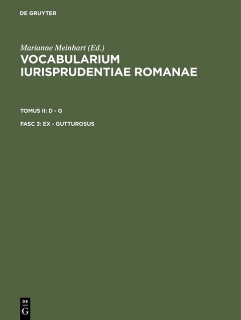 Vocabularium iurisprudentiae Romanae. D - G / ex - gutturosus - 