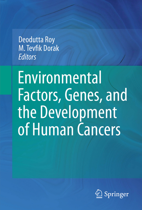 Environmental Factors, Genes, and the Development of Human Cancers - 