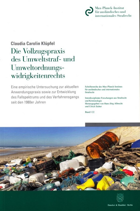 Die Vollzugspraxis des Umweltstraf- und Umweltordnungswidrigkeitenrechts. - Claudia Carolin Klüpfel